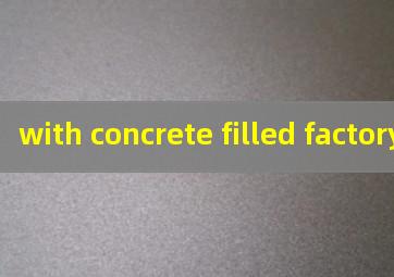  with concrete filled factory